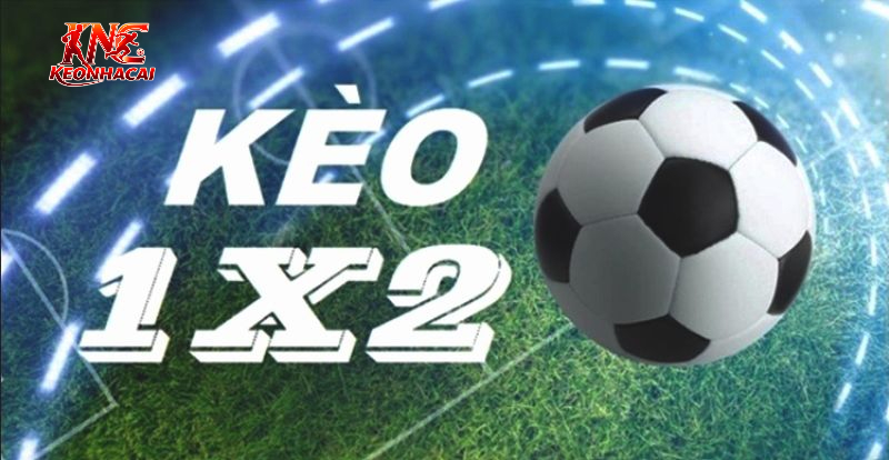 Cách chơi kèo 1x2 tại kèo nhà cái