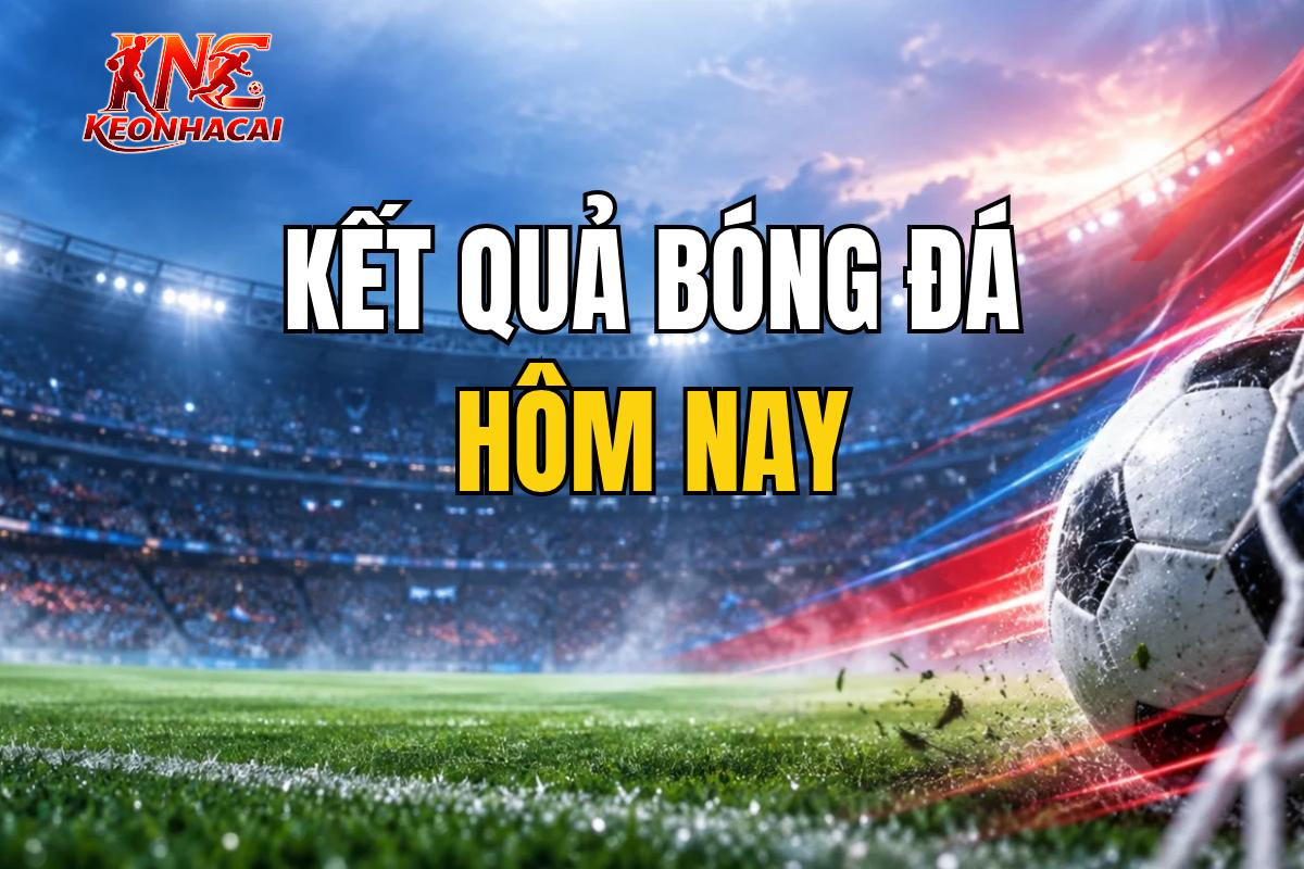 Bảng kết quả bóng đá theo ngày và lịch thi đấu của các giải.